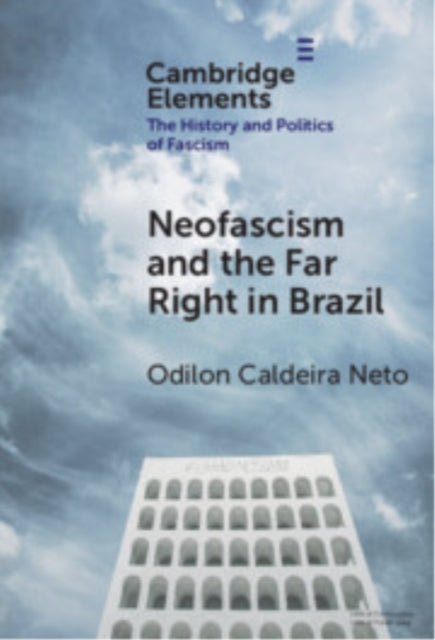 Book cover of: Neo-Fascism and the Far Right in Brazil. By: Odilon Caldeira Neto