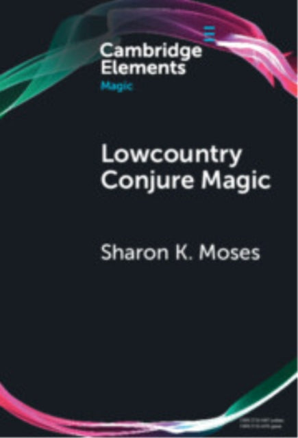 Book cover of: Lowcountry Conjure Magic. By: Sharon K. Moses