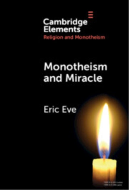 Book cover of: Monotheism and Miracle. By: Eric Eve