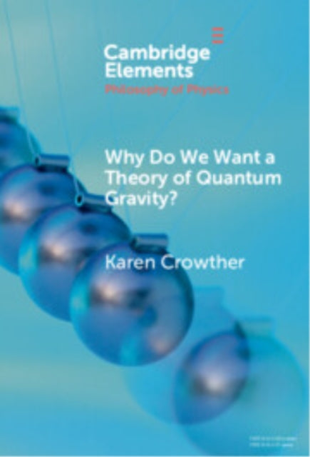 Book cover of: Why Do We Want a Theory of Quantum Gravity?. By: Karen Crowther