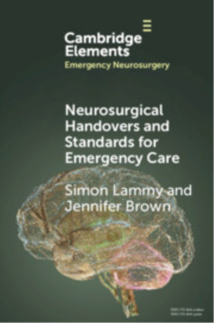 Book cover of: Neurosurgical Handovers and Standards for Emergency Care. By: Simon Lammy