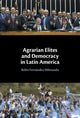 Book cover of: Agrarian Elites and Democracy in Latin America. By: Belén Fernández Milmanda
