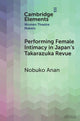 Book cover of: Performing Female Intimacy in Japan's Takarazuka Revue