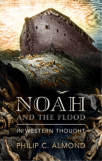 Book cover of: Noah and the Flood in Western Thought. By: Philip C. Almond