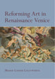 Book cover of: Reforming Art in Renaissance Venice. By: Marie-Louise Lillywhite