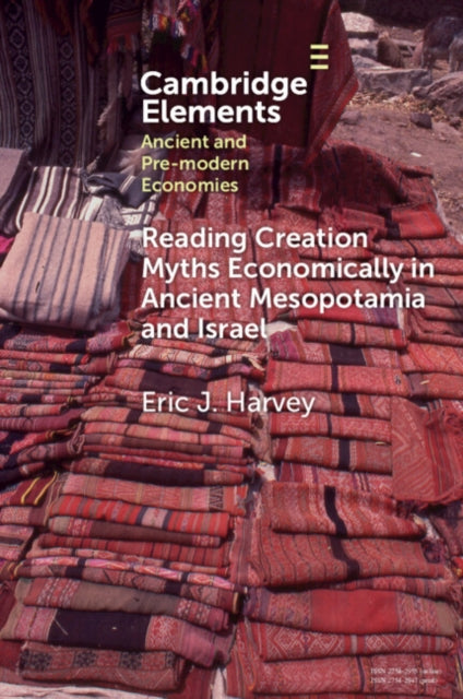 Reading Creation Myths Economically in Ancient Mesopotamia and Israel