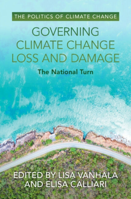 Book cover of: Governing Climate Change Loss and Damage. By: Lisa Vanhala