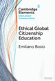 Book cover of: Ethical Global Citizenship Education. By: Emiliano T. Bosio