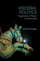 Book cover of: Visceral Politics. By: Indira Arumugam