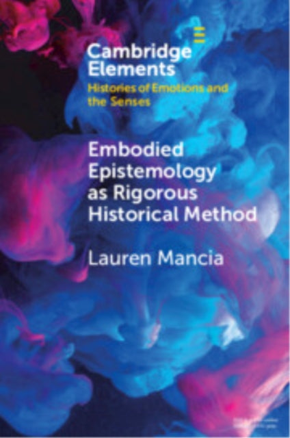 Book cover of: Embodied Epistemology as Rigorous Historical Method