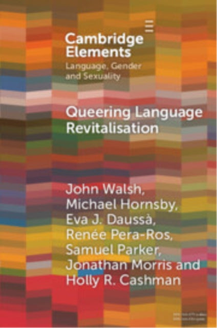 Book cover of: Queering Language Revitalisation. By: John Walsh
