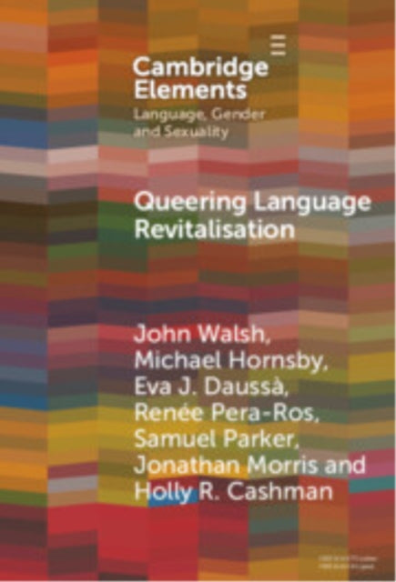 Book cover of: Queering Language Revitalisation. By: John Walsh