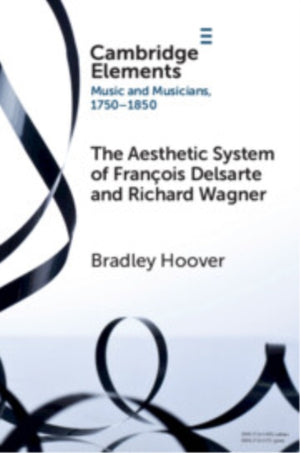 The Aesthetic System of Francois Delsarte and Richard Wagner