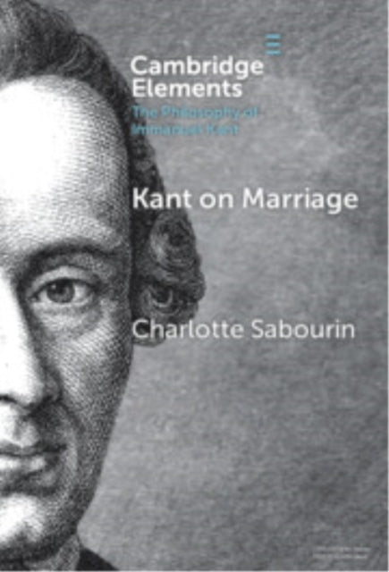 Book cover of: Kant on Marriage. By: Charlotte Sabourin