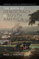 Book cover of: Birth of Democracy in South America. By: Raúl L. Madrid