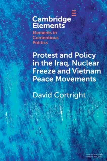 Book cover of: Protest and Policy in the Iraq, Nuclear Freeze and Vietnam Peace Movements
