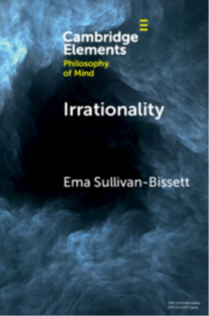 Book cover of: Irrationality. By: Ema Sullivan-Bissett