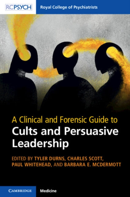 Book cover of: Clinical and Forensic Guide to Cults and Persuasive Leadership. By: Tyler Durns