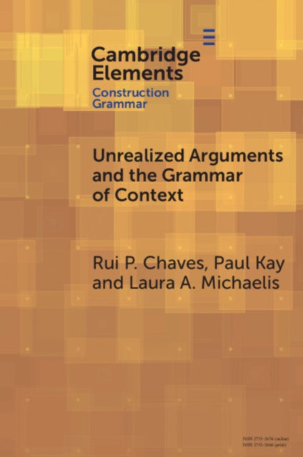 Book cover of: Unrealized Arguments and the Grammar of Context