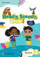 Book cover of: Ready, Steady, Grow! Level 2 Big Book British English. By: Kate Gregson