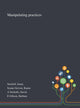 Book cover of: Manipulating Practices