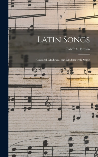 Book cover of: Latin Songs. By: Calvin S. 1866- Brown