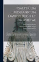 Book cover of: Psalterium Messianicum Davidis Regis Et Prophetae. By: John Noble 1793-1872 Coleman