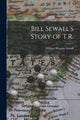 Book cover of: Bill Sewall's Story of T.R.. By: William Wingate B. 1845 Sewall