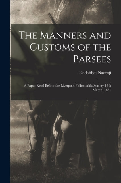 Book cover of: Manners and Customs of the Parsees. By: Dadabhai 1825-1917 Naoroji