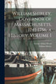 Book cover of: William Shirley, Governor of Massachusetts, 1741-1756, a History, Volume I. By: George Arthur 1878- Wood