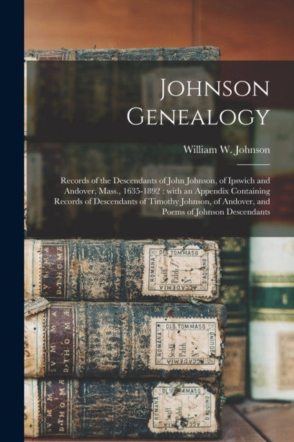 Book cover of: Johnson Genealogy. By: William W. (William Wallace) Johnson
