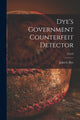 Book cover of: Dye's Government Counterfeit Detector; 27n10. By: John S. Dye