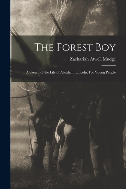 Book cover of: Forest Boy. By: Zachariah Atwell 1813-1888 Mudge
