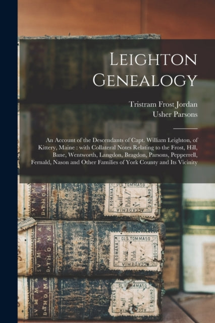 Book cover of: Leighton Genealogy. By: Tristram Frost 1804-1890 Jordan