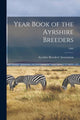 Book cover of: Year Book of the Ayrshire Breeders; 1903. By: Ayrshire Breeders' Association
