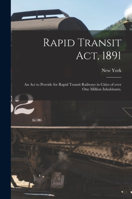 Book cover of: Rapid Transit Act, 1891. By: New York (State)