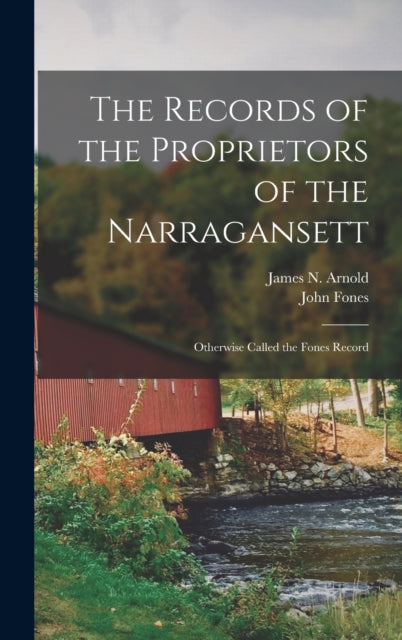 Book cover of: Records of the Proprietors of the Narragansett. By: James N. (James Newell) 1844 Arnold