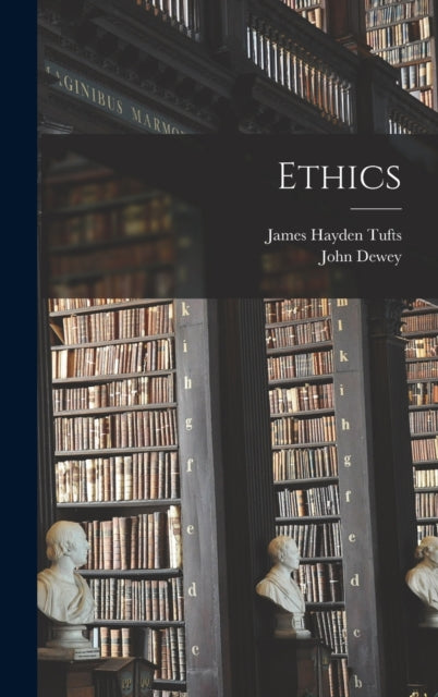 Book cover of: Ethics. By: James Hayden Tufts