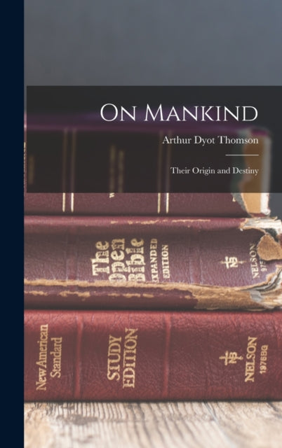 Book cover of: On Mankind. By: Arthur Dyot Thomson