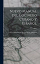 Book cover of: Nuevo Manual Del Cocinero Cubano Y Espanol. By: J. P. Legran
