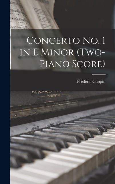 Book cover of: Concerto no. 1 in E Minor (two-piano Score)