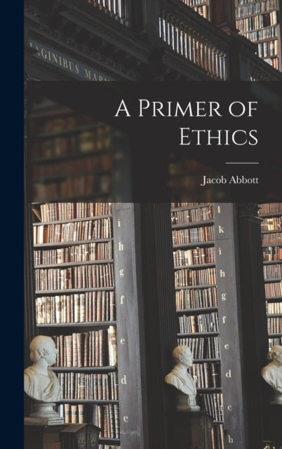 Book cover of: Primer of Ethics