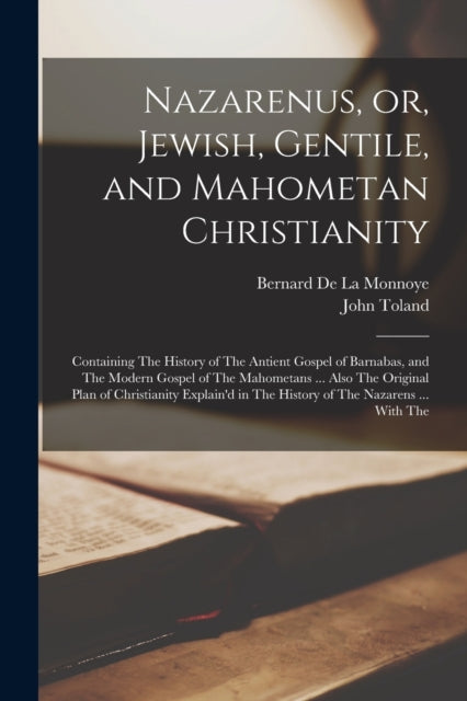 Book cover of: Nazarenus, or, Jewish, Gentile, and Mahometan Christianity. By: John Toland