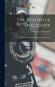 Book cover of: Beautiful Necessity; Seven Essays on Theosophy and Architecture. By: Claude Fayette Bragdon