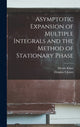 Book cover of: Asymptotic Expansion of Multiple Integrals and the Method of Stationary Phase. By: Douglas S. Jones
