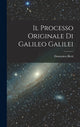 Book cover of: Il Processo Originale di Galileo Galilei. By: Domenico Berti