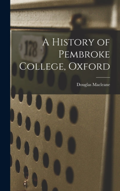 Book cover of: History of Pembroke College, Oxford. By: MacLeane Douglas