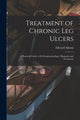 Book cover of: Treatment of Chronic Leg Ulcers