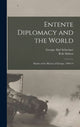 Book cover of: Entente Diplomacy and the World. By: George Abel Schreiner