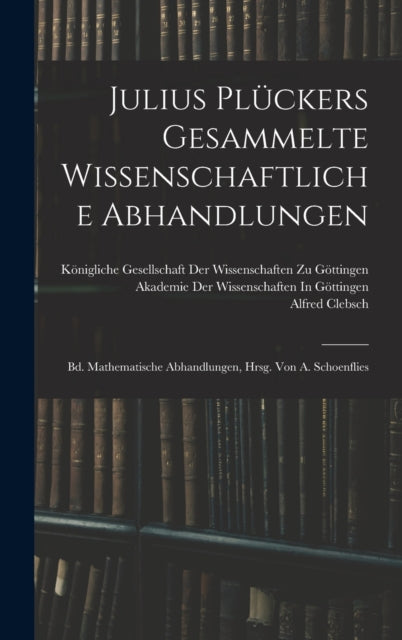 Book cover of: Julius Pluckers Gesammelte Wissenschaftliche Abhandlungen